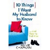 10 Things I Want My Husband to Know by Annie Chapman 